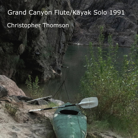 Album cover artwork of a canoe on the shore of the Grand Canyon. Text reads, "Grand Canyon Flute/Kayak Solo 1991, Christopher Thomson.