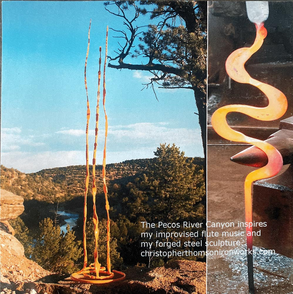 Reads: The Pecos River Canyon inspires my improvised flute music and my forged steel sculpture. christopherthomsonironworks.com